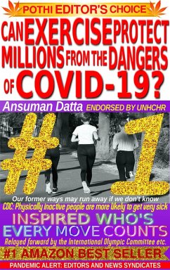 Can Exercise Protect Millions From The Dangers Of COVID-19?: The #1 Best Seller & COVID-19 Survival Surprise (eBook, ePUB) - Datta, Ansuman