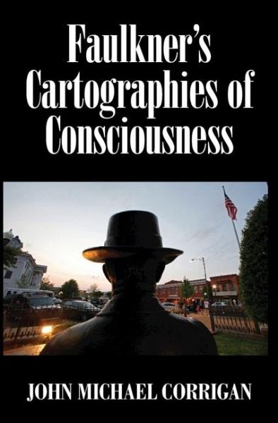 Faulkner's Cartographies of Consciousness (eBook, ePUB) Faulkner's Cartographies of Consciousness (eBook, ePUB)