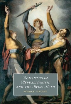 Cover Romanticism, Republicanism, and the Swiss Myth (eBook, ePUB)
