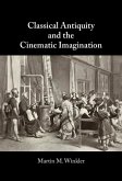 Classical Antiquity and the Cinematic Imagination (eBook, ePUB) Classical Antiquity and the Cinematic Imagination (eBook, ePUB)