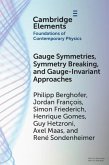 Gauge Symmetries, Symmetry Breaking, and Gauge-Invariant Approaches (eBook, PDF) Gauge Symmetries, Symmetry Breaking, and Gauge-Invariant Approaches (eBook, PDF)