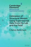 Estimation of Structural Models Using Experimental Data From the Lab and the Field (eBook, PDF) Estimation of Structural Models Using Experimental Data From the Lab and the Field (eBook, PDF)