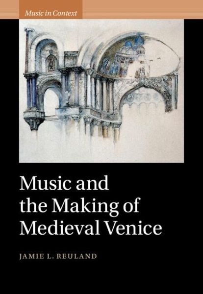 Music and the Making of Medieval Venice (eBook, ePUB)