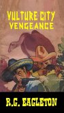 Vulture City Vengeance (eBook, ePUB) Vulture City Vengeance (eBook, ePUB)