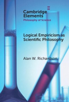 Logical Empiricism as Scientific Philosophy (eBook, ePUB) - Richardson, Alan