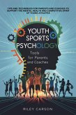 Youth Sports Psychology: Tools for Parents and Coaches. Tips and techniques for parents and coaches to support the mental health and competitive spirit of young athletes. (eBook, ePUB) Youth Sports Psychology: Tools for Parents and Coaches. Tips and techniques for parents and coaches to support the mental health and competitive spirit of young athletes. (eBook, ePUB)
