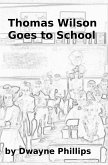 Thomas Wilson Goes to School (eBook, ePUB) Thomas Wilson Goes to School (eBook, ePUB)