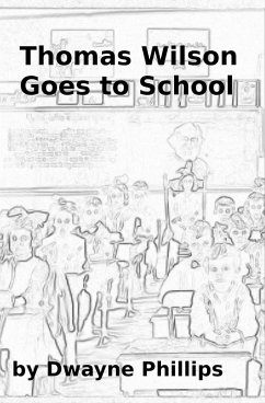 Thomas Wilson Goes to School (eBook, ePUB) - Phillips, Dwayne