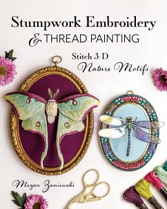 Stumpwork Embroidery & Thread Painting (eBook, ePUB) - Zaniewski, Megan