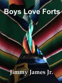 Boys Love Forts (A Time Before Facebook, #4) (eBook, ePUB) Boys Love Forts (A Time Before Facebook, #4) (eBook, ePUB)