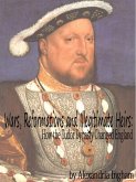 Wars, Reformations and Illegitimate Heirs: How the Tudor Dynasty Changed England (eBook, ePUB) Wars, Reformations and Illegitimate Heirs: How the Tudor Dynasty Changed England (eBook, ePUB)