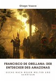 Francisco de Orellana: Der Entdecker des Amazonas (eBook, ePUB)