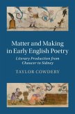 Matter and Making in Early English Poetry (eBook, ePUB)