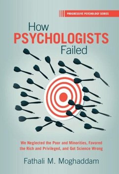 How Psychologists Failed (eBook, ePUB) - Moghaddam, Fathali M.