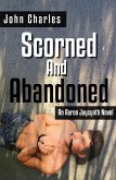 Scorned and Abandoned (An Aaron Jaycynth Mystery) (eBook, ePUB)