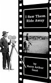 I Saw Them Ride Away (eBook, ePUB) I Saw Them Ride Away (eBook, ePUB)