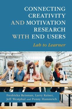 Connecting Creativity and Motivation Research with End Users (eBook, ePUB) - Reisman, Fredricka; Keiser, Larry; Westphal, Jeff; Hammrich, Penny