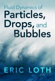 Fluid Dynamics of Particles, Drops, and Bubbles (eBook, PDF)