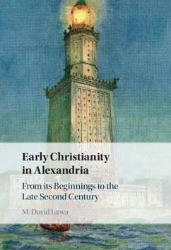 Early Christianity in Alexandria (eBook, ePUB) - Litwa, M. David