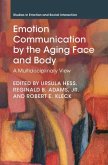 Emotion Communication by the Aging Face and Body (eBook, ePUB)