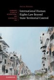 International Human Rights Law Beyond State Territorial Control (eBook, PDF)