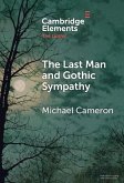 Last Man and Gothic Sympathy (eBook, ePUB) Last Man and Gothic Sympathy (eBook, ePUB)