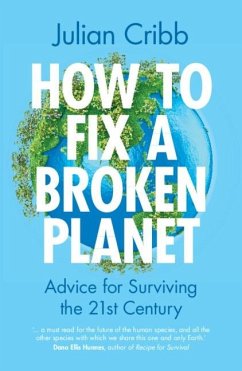 How to Fix a Broken Planet (eBook, PDF) - Cribb, Julian