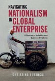 Navigating Nationalism in Global Enterprise (eBook, ePUB) Navigating Nationalism in Global Enterprise (eBook, ePUB)