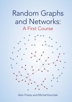 Random Graphs and Networks: A First Course (eBook, PDF) - Frieze, Alan; Karonski, Michal