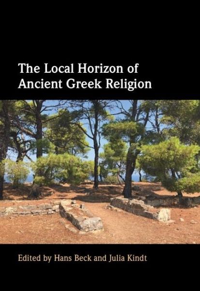 Local Horizon of Ancient Greek Religion (eBook, PDF) Local Horizon of Ancient Greek Religion (eBook, PDF)