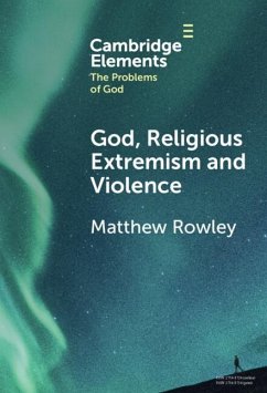 God, Religious Extremism and Violence (eBook, PDF) - Rowley, Matthew (Fairfield University