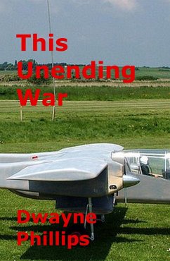 This Unending War (eBook, ePUB) - Phillips, Dwayne