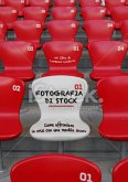 Fotografia di Stock - come affrontare la crisi con una rendita sicura (eBook, ePUB)