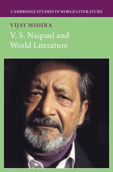 V. S. Naipaul and World Literature (eBook, ePUB) V. S. Naipaul and World Literature (eBook, ePUB)
