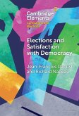 Elections and Satisfaction with Democracy (eBook, ePUB) Elections and Satisfaction with Democracy (eBook, ePUB)