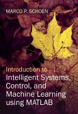 Introduction to Intelligent Systems, Control, and Machine Learning using MATLAB (eBook, ePUB) Introduction to Intelligent Systems, Control, and Machine Learning using MATLAB (eBook, ePUB)