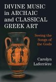 Divine Music in Archaic and Classical Greek Art (eBook, ePUB)