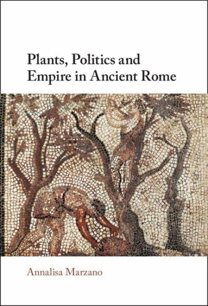 Plants, Politics and Empire in Ancient Rome (eBook, PDF)