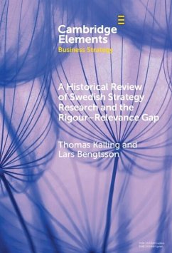 Historical Review of Swedish Strategy Research and the Rigor-Relevance Gap (eBook, ePUB) - Kalling, Thomas; Bengtsson, Lars