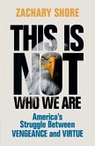 This Is Not Who We Are (eBook, ePUB)