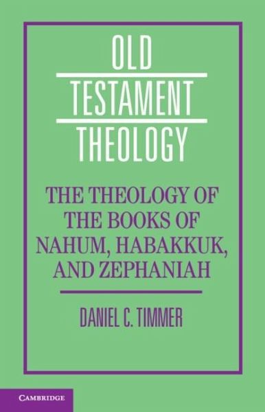 Theology of the Books of Nahum, Habakkuk, and Zephaniah (eBook, ePUB) Theology of the Books of Nahum, Habakkuk, and Zephaniah (eBook, ePUB)
