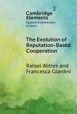 Evolution of Reputation-Based Cooperation (eBook, ePUB) Evolution of Reputation-Based Cooperation (eBook, ePUB)