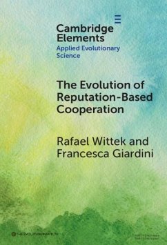 Evolution of Reputation-Based Cooperation (eBook, ePUB) - Wittek, Rafael; Giardini, Francesca