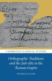 Orthographic Traditions and the Sub-elite in the Roman Empire (eBook, ePUB)