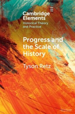 Progress and the Scale of History (eBook, ePUB) - Retz, Tyson