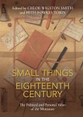 Small Things in the Eighteenth Century (eBook, ePUB) Small Things in the Eighteenth Century (eBook, ePUB)