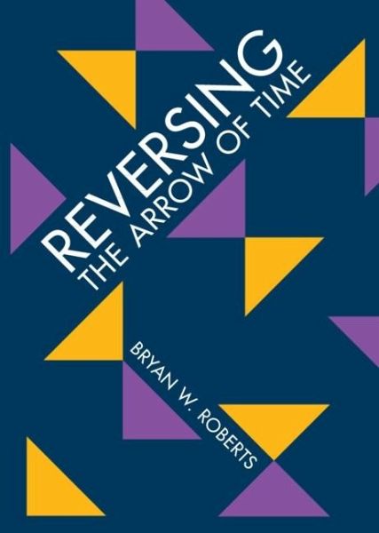 Reversing the Arrow of Time (eBook, ePUB)
