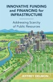 Innovative Funding and Financing for Infrastructure (eBook, ePUB)