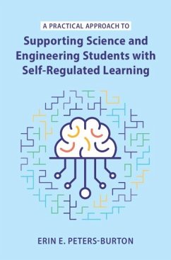 Practical Approach to Supporting Science and Engineering Students with Self-Regulated Learning (eBook, PDF) - Peters-Burton, Erin E.