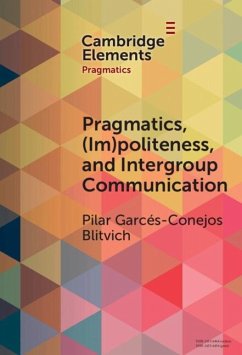 Pragmatics, (Im)Politeness, and Intergroup Communication (eBook, ePUB) - Blitvich, Pilar G.